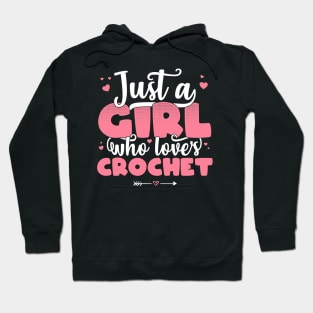 Just A Girl Who Loves Crochet - Cute Crochet lover gift graphic Hoodie